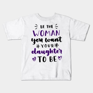 Woman Daughter Mother Role Model For Girls Women Kids T-Shirt